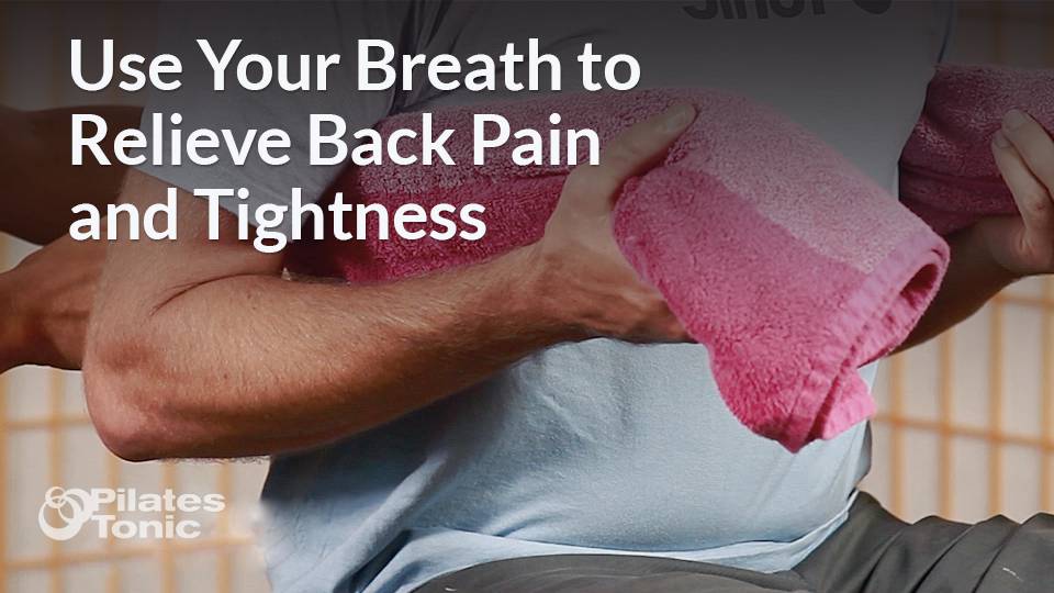 Use Your Breath to Relieve Back Pain - Pilates Tonic Chattanooga